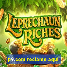 p9.com reclame aqui